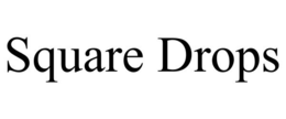 SQUARE DROPS trademark