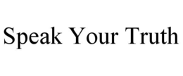 SPEAK YOUR TRUTH trademark