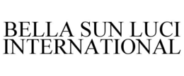 BELLA SUN LUCI INTERNATIONAL trademark