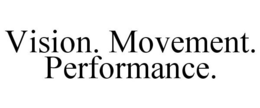 VISION. MOVEMENT. PERFORMANCE. trademark