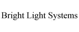 BRIGHT LIGHT SYSTEMS trademark