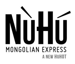 NUHU MONGOLIAN EXPRESS A NEW HUHOT trademark