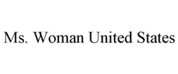 MS. WOMAN UNITED STATES trademark