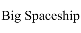 BIG SPACESHIP trademark