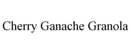 CHERRY GANACHE GRANOLA trademark