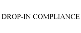DROP-IN COMPLIANCE trademark