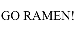 GO RAMEN! trademark