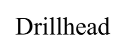 DRILLHEAD trademark