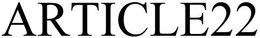 ARTICLE22 trademark