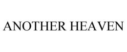 ANOTHER HEAVEN trademark