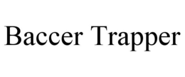 BACCER TRAPPER trademark