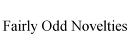 FAIRLY ODD NOVELTIES trademark
