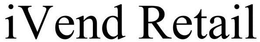 IVEND RETAIL trademark