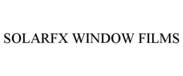 SOLARFX WINDOW FILMS trademark