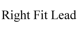 RIGHT FIT LEAD trademark