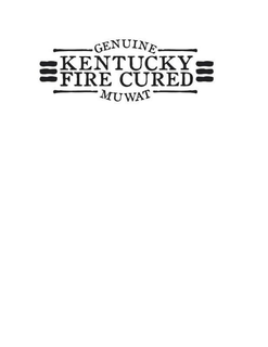 GENUINE KENTUCKY FIRE CURED MUWAT trademark