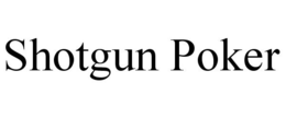 SHOTGUN POKER trademark