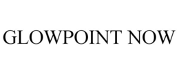 GLOWPOINT NOW trademark