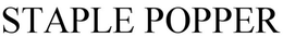 STAPLE POPPER trademark