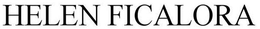 HELEN FICALORA trademark