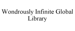 WONDROUSLY INFINITE GLOBAL LIBRARY trademark