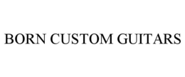 BORN CUSTOM GUITARS trademark