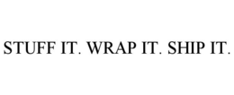 STUFF IT. WRAP IT. SHIP IT. trademark