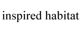 INSPIRED HABITAT trademark