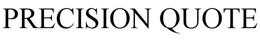PRECISION QUOTE trademark