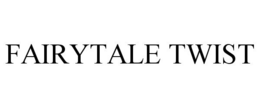 FAIRYTALE TWIST trademark