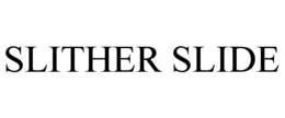 SLITHER SLIDE trademark