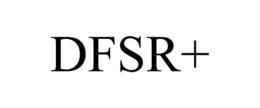 DFSR+ trademark