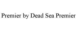 PREMIER BY DEAD SEA PREMIER trademark