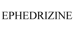 EPHEDRIZINE trademark