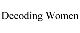 DECODING WOMEN trademark