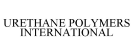 URETHANE POLYMERS INTERNATIONAL trademark