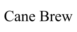 CANE BREW trademark