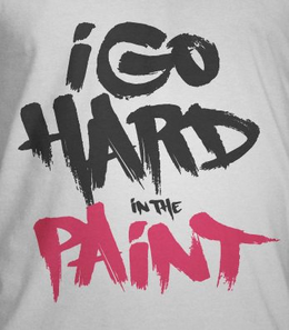 I GO HARD IN THE PAINT trademark