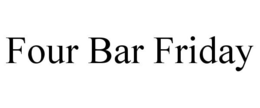 FOUR BAR FRIDAY trademark