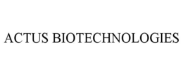 ACTUS BIOTECHNOLOGIES trademark