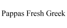 PAPPAS FRESH GREEK trademark