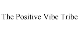 THE POSITIVE VIBE TRIBE trademark