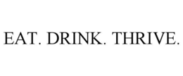 EAT. DRINK. THRIVE. trademark