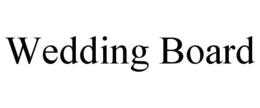 WEDDING BOARD trademark