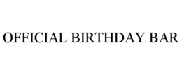 OFFICIAL BIRTHDAY BAR trademark