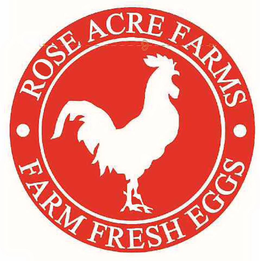 ROSE ACRE FARMS FARM FRESH EGGS trademark