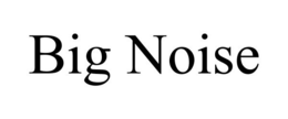 BIG NOISE trademark