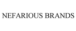 NEFARIOUS BRANDS trademark