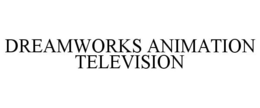 DREAMWORKS ANIMATION TELEVISION trademark