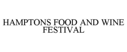 HAMPTONS FOOD AND WINE FESTIVAL trademark